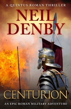 Centurion: An epic Roman military adventure - Book #4 of the Quintus Roman Thrillers
