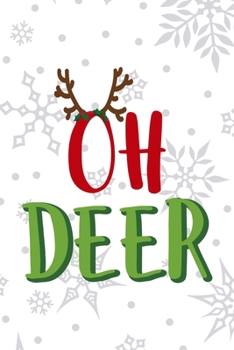 Oh Deer: Notebook Journal Composition Blank Lined Diary Notepad 120 Pages Paperback White SnowFlake Holidays