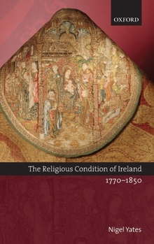 Hardcover The Religious Condition of Ireland 1770-1850 Book