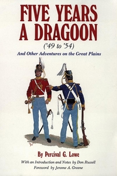 Paperback Five Years a Dragoon ('49 to '54): And Other Adventures on the Great Plains Book