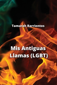 Paperback Mis Antiguas Llamas (LGBT) [Spanish] Book