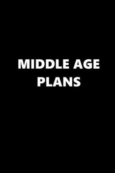 Paperback 2020 Daily Planner Funny Humorous Middle Age Plans 388 Pages: 2020 Planners Calendars Organizers Datebooks Appointment Books Agendas Book