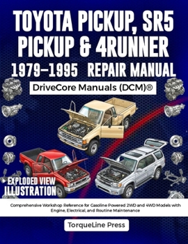Paperback Toyota Pickup, Sr5 Pickup & 4Runner Repair Manual 1979-1995: Comprehensive Workshop Reference for Gasoline Powered 2WD and 4WD Models with Engine, Ele Book