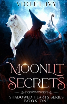 Moonlit Secrets: Shadowed Hearts Series Book One