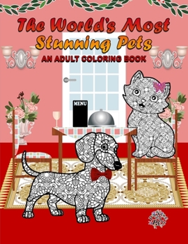 Paperback The World's Most Stunning Pets: Adult Coloring Book