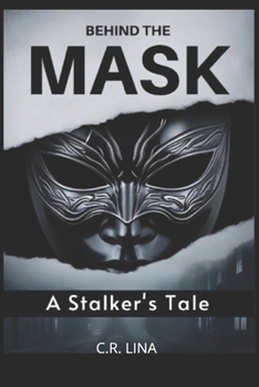 Paperback Behind The Mask: A Stalker's Tale. Book