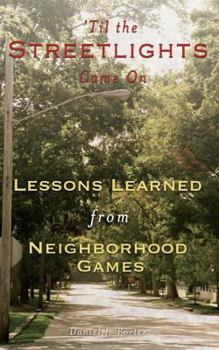 Paperback Til the Streetlights Came on: Lessons Learned from Neighborhood Games Book