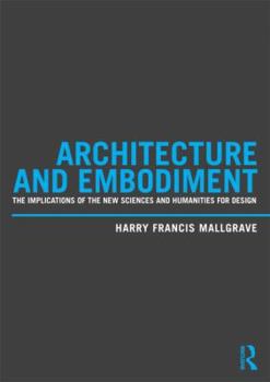 Paperback Architecture and Embodiment: The Implications of the New Sciences and Humanities for Design Book