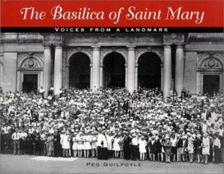 Paperback The Basilica of Saint Mary : Voices from a Landmark Book