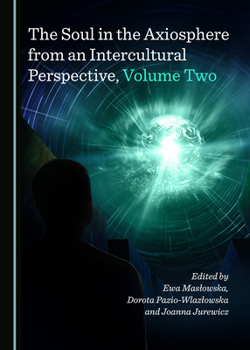 Hardcover The Soul in the Axiosphere from an Intercultural Perspective, Volume Two Book