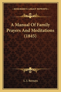 Paperback A Manual Of Family Prayers And Meditations (1845) Book