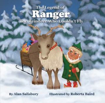 Paperback The Legend of Ranger: The Reindeer Who Couldn't Fly Book