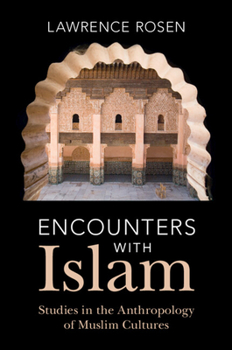 Paperback Encounters with Islam: Studies in the Anthropology of Muslim Cultures Book
