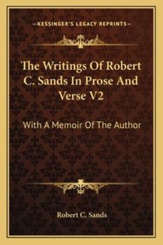 Paperback The Writings Of Robert C. Sands In Prose And Verse V2: With A Memoir Of The Author Book