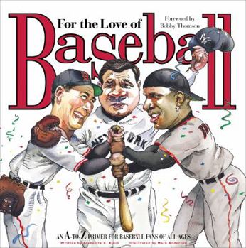 Hardcover For the Love of Baseball: An A-To-Z Primer for Baseball Fans of All Ages Book