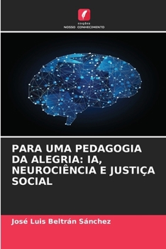 Para Uma Pedagogia Da Alegria: Ia, Neurociência E Justiça Social (Portuguese Edition)