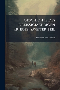 Paperback Geschichte des dreissigjaehrigen Krieges, Zweiter Teil [German] Book
