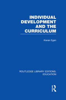 Hardcover Individual Development and the Curriculum (Routledge Library Editions: Education) (Volume 5) Book