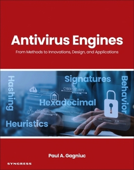 Paperback AntiVirus Engines: From Methods to Innovations, Design, and Applications Book