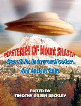 Paperback Mysteries of Mount Shasta: Home Of The Underground Dwellers and Ancient Gods Book