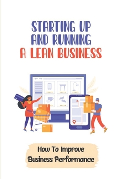 Paperback Starting Up And Running A Lean Business: How To Improve Business Performance: Business Growth Book
