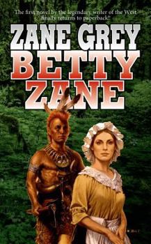 Betty Zane - Book #1 of the Ohio River Trilogy