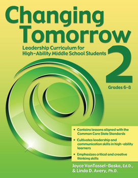 Paperback Changing Tomorrow 2: Leadership Curriculum for High-Ability Middle School Students (Grades 6-8) Book