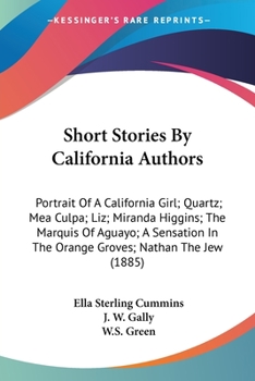 Paperback Short Stories By California Authors: Portrait Of A California Girl; Quartz; Mea Culpa; Liz; Miranda Higgins; The Marquis Of Aguayo; A Sensation In The Book