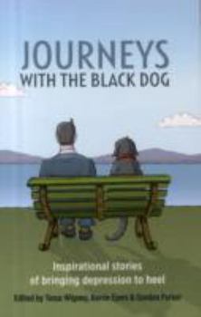 Paperback Journeys with the Black Dog: Inspirational Stories of Bringing Depression to Heel Book