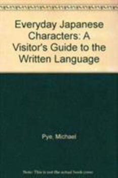 Paperback Everyday Japanese Characters: A Visitor's Guide to the Written Language Book