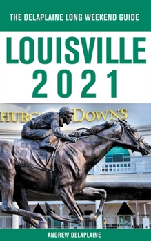 Paperback Louisville - The Delaplaine 2021 Long Weekend Guide Book