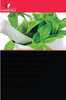 Paperback Valutazione della tossicità delle sostanze chimiche e il suo miglioramento con i prodotti naturali [Italian] Book
