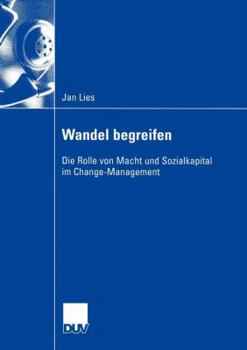 Paperback Wandel Begreifen: Die Rolle Von Macht Und Sozialkapital Im Change-Management [German] Book