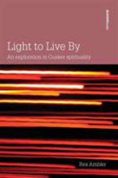 Paperback Light to Live By: An exploration in Quaker Spirituality Book