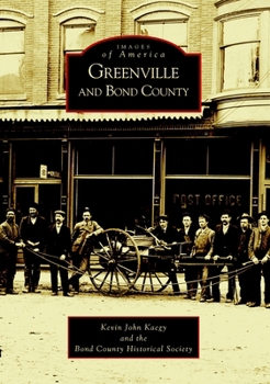 Greenville and Bond County - Book  of the Images of America: Illinois