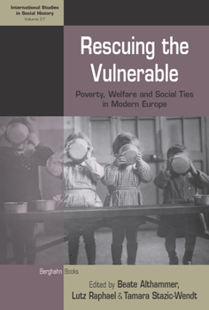 Library Binding Rescuing the Vulnerable: Poverty, Welfare and Social Ties in Modern Europe Book