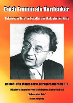 Paperback Erich Fromm als Vordenker: Haben oder Sein im Zeitalter der ökologischen Krise [German] Book