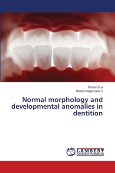 Normal morphology and developmental anomalies in dentition