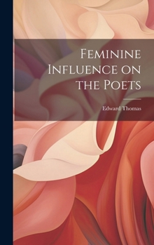 Hardcover Feminine Influence on the Poets Book