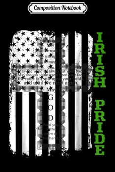 Composition Notebook: Irish Pride Celtic Cross on Distressed American Flag Journal/Notebook Blank Lined Ruled 6x9 100 Pages