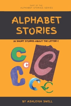 Paperback Alphabet Stories: 50 Short Stories Beginning With C Book