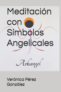 Paperback Meditación con Símbolos Angelicales [Spanish] Book