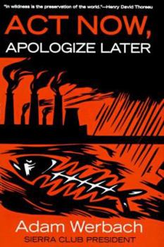 Hardcover ACT Now, Apologize Later Book