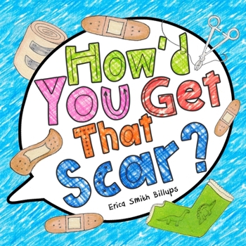 Paperback How'd You Get That Scar? Book