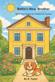 Paperback Bella's New Brother: Adventure books for children 0-5 years Book