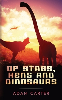 Paperback Of Stags, Hens and Dinosaurs Book