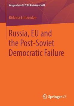 Paperback Russia, EU and the Post-Soviet Democratic Failure Book