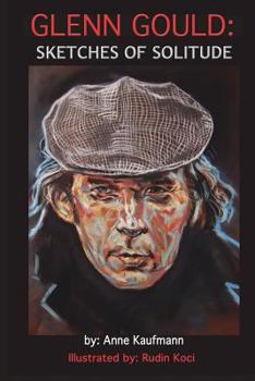 Paperback Glenn Gould: Sketches of Solitude Book