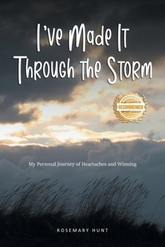 Paperback I've Made It Through the Storm: My Personal Journey of Heartaches and Winning Book
