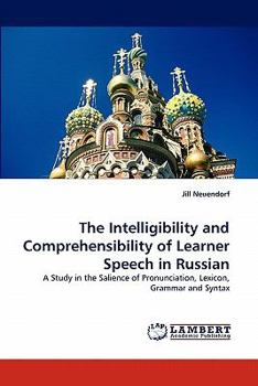 Paperback The Intelligibility and Comprehensibility of Learner Speech in Russian Book